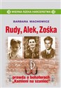 Rudy Alek Zośka prawda o bohaterach "Kamieni na szaniec"  