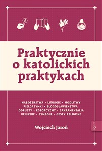 Praktycznie o katolickich praktykach Polish bookstore