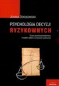 Psychologia decyzji ryzykownych Ocena prawdopodobieństwa i modele wyboru w sytuacji ryzykownej online polish bookstore