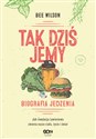 Tak dziś jemy. Biografia jedzenia buy polish books in Usa