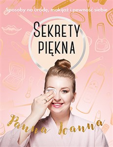 Sekrety piękna Sposoby na urodę, makijaż i pewność siebie bookstore