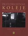 Przedwojenne koleje Najpiękniejsze fotografie books in polish