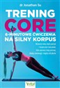 Trening core - 6-minutowe ćwiczenia na silny korpus Polish Books Canada