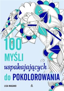 100 myśli uspokajających do kolorowania online polish bookstore