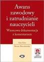 Awans zawodowy i zatrudnianie nauczycieli Wzorcowa dokumentacja z komentarzem (z suplementem elektronicznym) Polish bookstore
