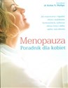Menopauza Poradnik dla kobiet - dr Robin N. Phillips