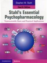 Stahls Essential Psychopharmacology Neuroscientific Basis and Practical Applications - Polish Bookstore USA
