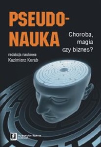 Pseudonauka Choroba, magia, czy biznes 