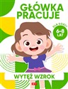 Główka pracuje Wytęż wzrok - Iwona Baturo