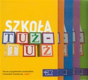 Szkoła tuż-tuż Przewodnik metodyczny część 1-5 + 2CD Roczne przygotowanie przedszkolne  