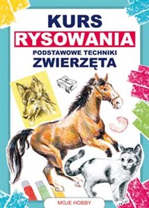 Kurs rysowania. Podstawowe techniki. Zwierzęta  