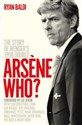 Arsene Who? The Story of Wenger's 1998 Double - Ryan Baldi