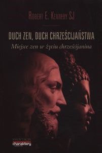 Duch zen, duch chrześcijaństwa miejsce Zen w życiu chrześcijańskim buy polish books in Usa