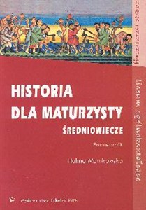 Historia dla maturzysty Średniowiecze Podręcznik Zakres rozszerzony Szkoła ponadgimnazjalna  