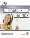 Zdrowa kuchnia dla dzieci Polish bookstore