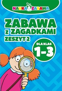 Nauka i zabawa Zabawa z zagadkami 1-3 Zeszyt 2 online polish bookstore