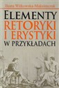Elementy retoryki i erystyki w przykładach - Beata Witkowska-Maksimczuk - Polish Bookstore USA