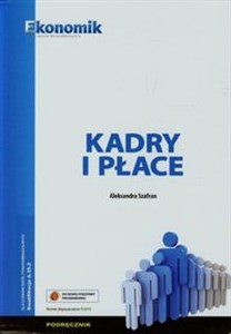 Kadry i płace Podręcznik do nauki zawodu technik ekonomista A.35.2 Szkoła ponadgimnazjalna  