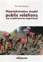 Hipertekstualny model public relations we współczesnej organizacji  