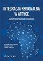 Integracja regionalna w Afryce Aspekty gospodarcze i finansowe chicago polish bookstore