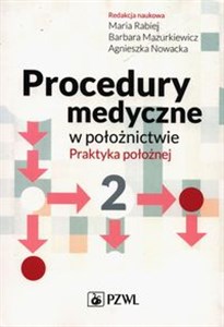 Procedury medyczne w położnictwie Praktyka położnej  