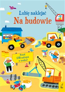Lubię naklejać Na budowie Polish bookstore