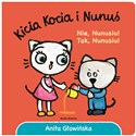 Kicia Kocia i Nunuś. Nie, Nunusiu! Tak, Nunusiu Polish Books Canada