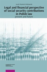 Legal and financial perspective of social security contributions in Polish Law: Present and future  books in polish