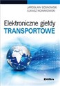 Elektroniczne giełdy transportowe - Jarosław Sosnowski, Łukasz Nowakowski