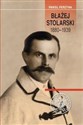 Błażej Stolarski 1880-1939 Biografia społecznika, działacza gospodarczego i polityka books in polish
