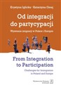 Od integracji do partycypacji Wyzwania imigracji w Polsce i Europie From Integration to Participation - Krystyna Iglicka, Katarzyna Gmaj
