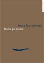 Haiku po polsku Genologia w perspektywie transkulturowej - Polish Bookstore USA