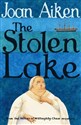 The Stolen Lake (The Wolves Of Willoughby Chase Sequence, Band 4)  