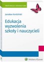 Edukacja wyzwolenia szkoły i nauczycieli - Jarosław Kordziński  