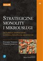 Strategiczne monolity i mikrousługi Jak napędzać innowacyjność za pomocą przemyślanej architektury Polish Books Canada