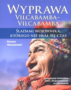 Wyprawa Vilcabamba-Vilcabamba Śladami wojownika, którego nie imał się czas polish usa