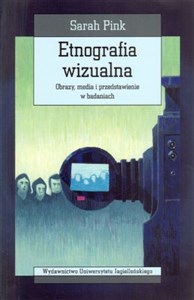 Etnografia wizualna Obrazy, media i przedstawienie w badaniach pl online bookstore