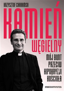 Kamień węgielny Mój bunt przeciw hipokryzji Kościoła polish books in canada