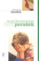 Wychowanie bez porażek Rozwiązywanie konfliktów między rodzicami a dziećmi Canada Bookstore