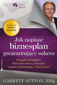 Jak napisać biznesplan gwarantujący sukces Przygotuj biznesplan, który inni zechcą przeczytać, a potem zainwestują w Twój biznes!  