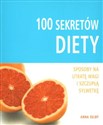 100 sekretów diety Sposoby na utratę wagi i szczupłą sylwetkę  