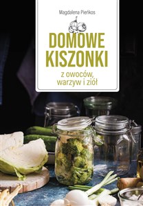 Domowe kiszonki z owoców, warzyw i ziół  Polish bookstore