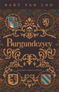 Burgundczycy. Książęta równi królom  bookstore