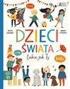 Dzieci świata takie jak Ty. Akademia mądrego dziecka. Chcę wiedzieć więcej  pl online bookstore