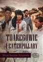 Tuaregowie i caterpillary - Witold Michałowski