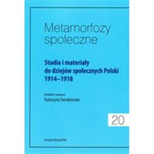 Metamorfozy społeczne Tom 20 Studia i materiały do dziejów społecznych Polski 1914-1918 to buy in Canada