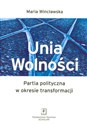 Unia Wolności Partia polityczna w okresie transformacji - Maria Wincławska pl online bookstore