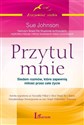 Przytul mnie Siedem rozmów, które zapewnią miłość na całe życie  