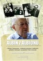 Albin z Albionu Z Albinem Tybulewiczem - działaczem polonijnym, społecznym, politykiem, filantropem i przyjacielem P - Polish Bookstore USA