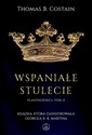 Wspaniałe stulecie. Plantageneci. Tom 2  - Thomas B. Costain